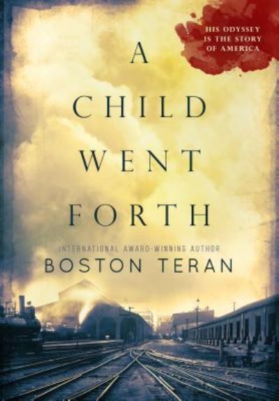 Cover for Boston Teran · A Child Went Forth (Hardcover Book) (2018)