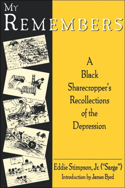 My Remembers: A Black Sharecroppers's Recollections of the Depression - Eddie Stimpson - Książki - University of North Texas Press,U.S. - 9781574410679 - 13 kwietnia 1994