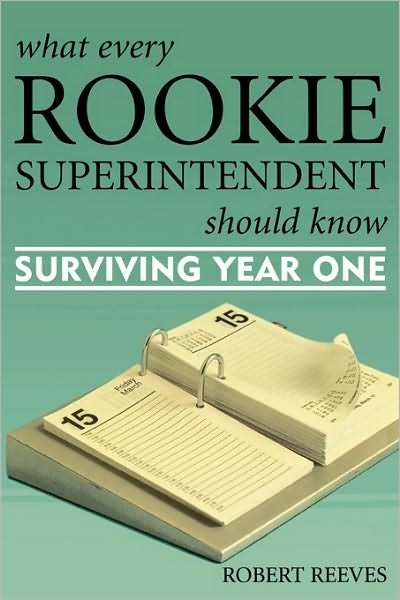 Cover for Robert Reeves · What Every Rookie Superintendent Should Know: Surviving Year One (Pocketbok) (2006)