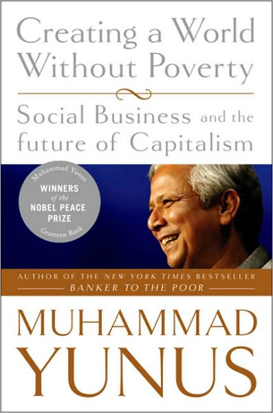 Cover for Muhammad Yunus · Creating a World Without Poverty: Social Business and the Future of Capitalism (Paperback Book) (2009)