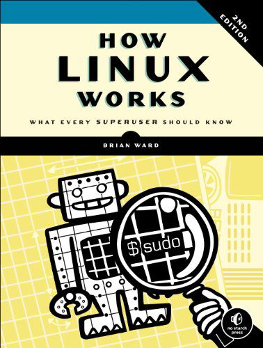 Cover for Brian Ward · How Linux Works, 2nd Edition (Paperback Book) [Second edition] (2014)