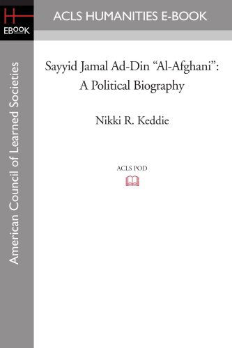 Cover for Nikki R. Keddie · Sayyid Jamal Ad-din &quot;Al-afghani&quot;: a Political Biography (Acls History E-book Project Reprint) (Paperback Book) (2008)