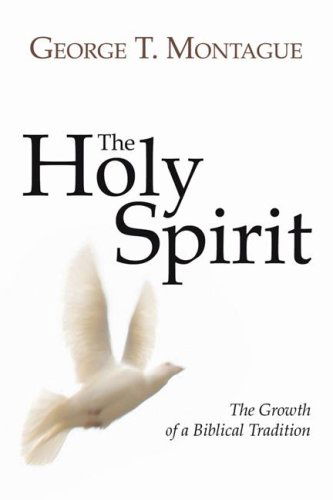 Cover for S.m. Montague George T. · The Holy Spirit: the Growth of a Biblical Tradition (Paperback Book) (2006)