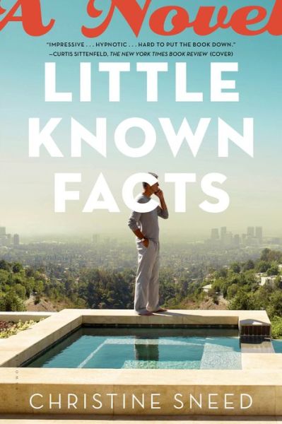 Little Known Facts: A Novel - Christine Sneed - Kirjat - Bloomsbury Publishing Plc - 9781608199679 - sunnuntai 13. huhtikuuta 2014