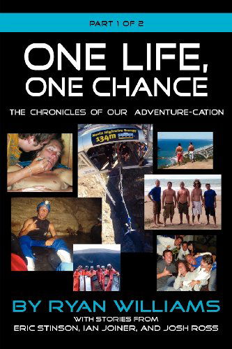 Cover for Ryan Williams · One Life, One Chance, the Chronicles of Our Adventure-cation -part 1 of 2 (Paperback Book) (2012)