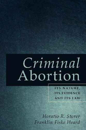 Cover for Horatio R Storer · Criminal Abortion: Its Nature, Its Evidence and Its Law (Paperback Book) (2012)