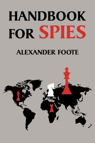 Handbook for Spies (Wwii Classic) - Alexander Foote - Books - Coachwhip Publications - 9781616460679 - January 17, 2011