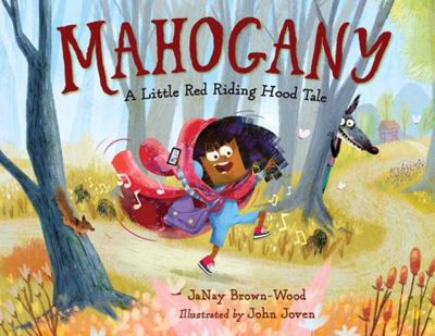 Mahogany: A Little Red Riding Hood Tale - JaNay Brown-Wood - Books - Charlesbridge Publishing,U.S. - 9781623543679 - March 19, 2024