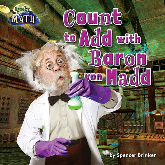 Cover for Spencer Brinker · Counting to Add with Baron Von Madd (Hardcover Book) (2015)