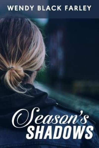 Cover for Wendy Black Farley · Season's Shadows (Paperback Book) (2019)