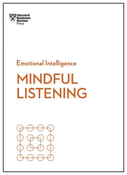 Cover for Harvard Business Review · Mindful Listening (HBR Emotional Intelligence Series) - HBR Emotional Intelligence Series (Paperback Bog) (2019)