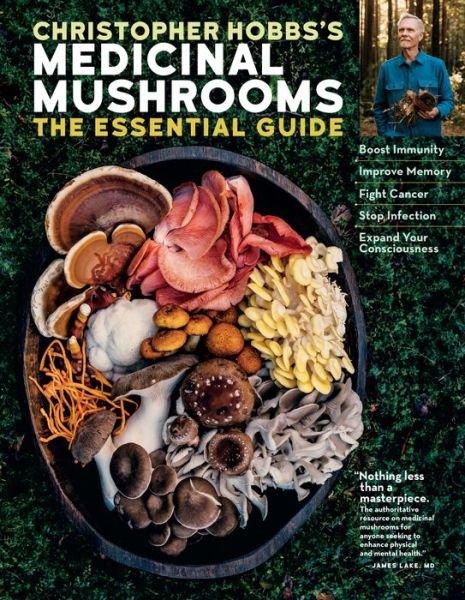 Cover for Christopher Hobbs · Christopher Hobbs's Medicinal Mushrooms: The Essential Guide: Boost Immunity, Improve Memory, Fight Cancer, Stop Infection, and Expand Your Consciousness (Paperback Bog) (2021)