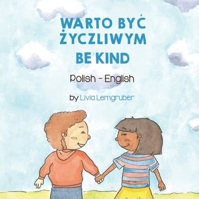 Cover for Livia Lemgruber · Be Kind (Polish-English) (Book) (2022)