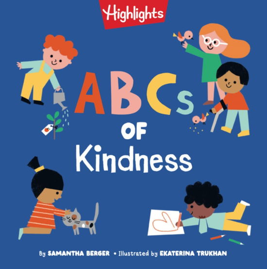 Cover for Samantha Berger · ABCs of Kindness: Everyday Acts of Kindness, Inclusion, and Generosity from A to Z, Read-Aloud ABC Kindness Board Book for Toddlers and Preschoolers - Highlights Book of Kindness (Board book) (2025)