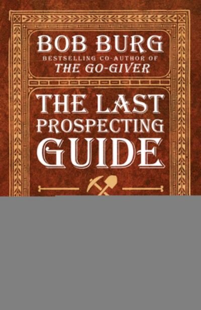 Cover for Bob Burg · The Last Prospecting Guide You'll Ever Need (Paperback Bog) (2019)