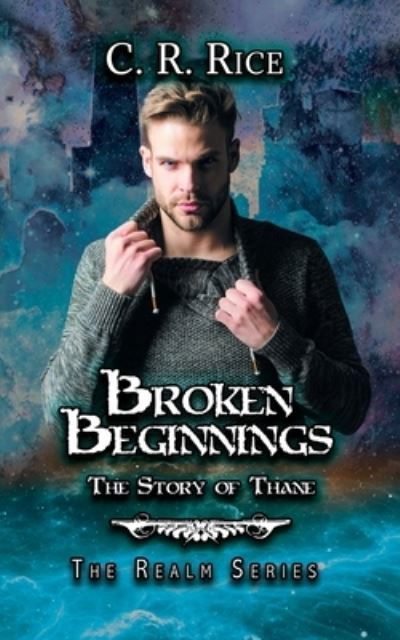 Cover for C R Rice · Broken Beginnings (Paperback Book) (2021)