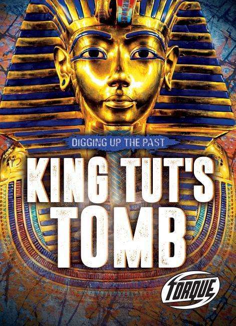 Cover for Emily Rose Oachs · King Tut's Tomb - Digging Up the Past (Gebundenes Buch) (2020)