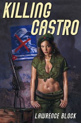 Cover for Lawrence Block · Killing Castro (Hardcover Book) (2022)