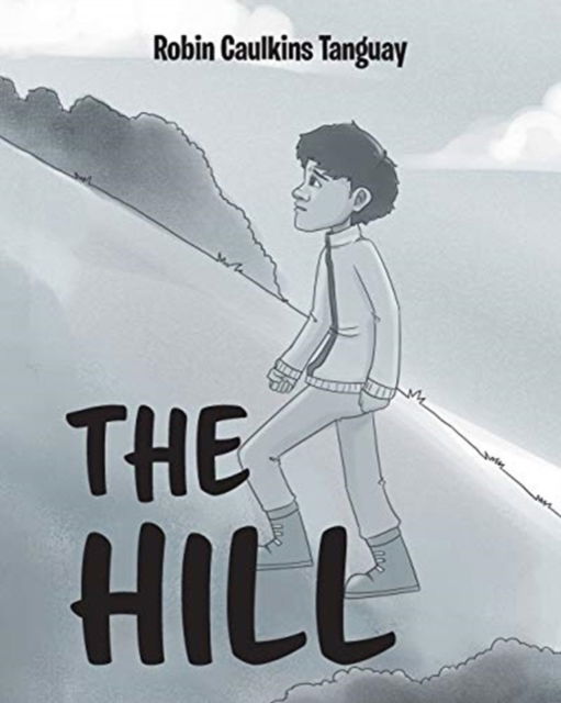 Robin Caulkins Tanguay · The Hill (Paperback Book) (2019)