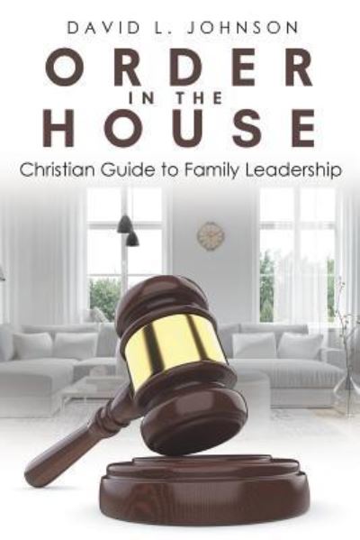 Cover for David L Johnson · Order in the House (Paperback Book) (2019)