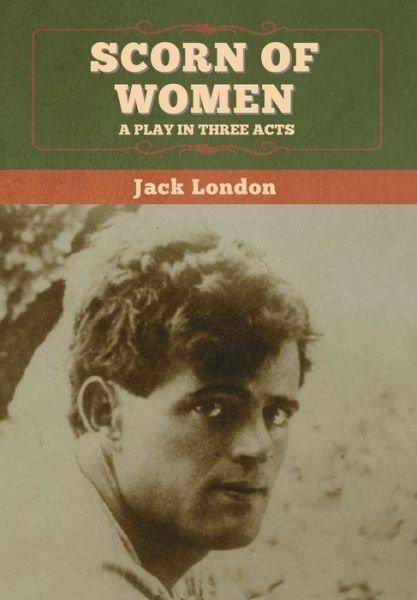 Cover for Jack London · Scorn of Women (Bok) (2020)