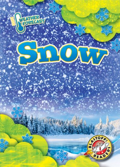 Snow - Kirsten Chang - Books - BELLWETHER MEDIA - 9781648348679 - August 1, 2022