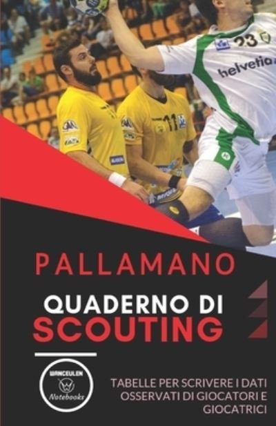 Cover for Wanceulen Notebooks · Pallamano. Quaderno Di Scouting (Paperback Book) (2019)