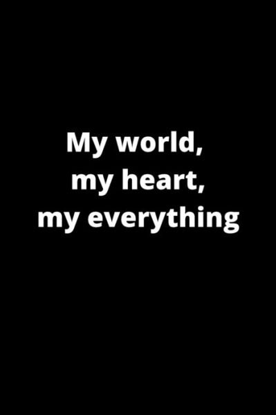 My world, my heart, my everything - Rm Publishing - Boeken - Independently Published - 9781658248679 - 9 januari 2020