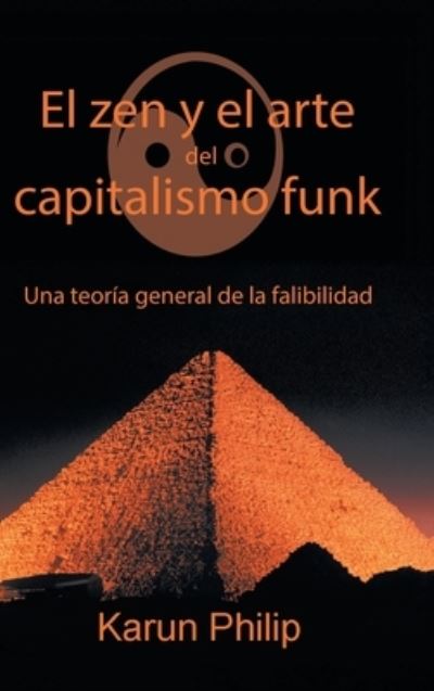 Cover for Karun Philip · El Zen Y El Arte Del Capitalismo Funk (Hardcover Book) (2020)