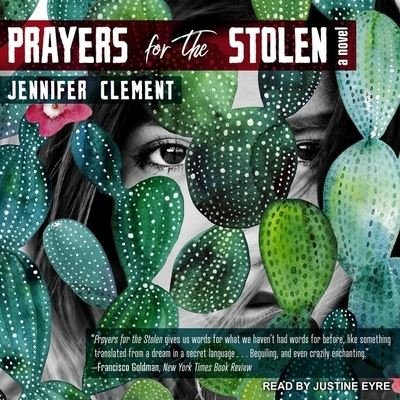 Prayers for the Stolen - Jennifer Clement - Musik - Tantor Audio - 9781665235679 - 10. Juli 2018