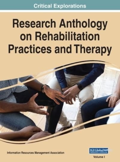 Cover for Information Reso Management Association · Research Anthology on Rehabilitation Practices and Therapy, VOL 1 (Book) (2020)