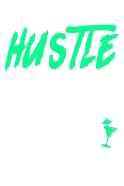 Cover for Tobddesigns Publishing · Hustle While They Party (Paperback Book) (2019)