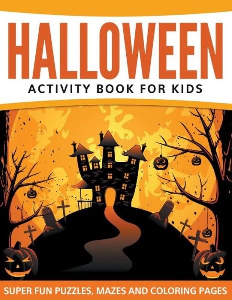 Cover for Speedy Publishing LLC · Halloween Activity Book For Kids (Paperback Book) (2015)