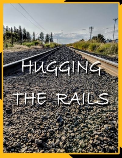 Cover for Alan Perkins · Hugging The Rails (Paperback Book) (2020)