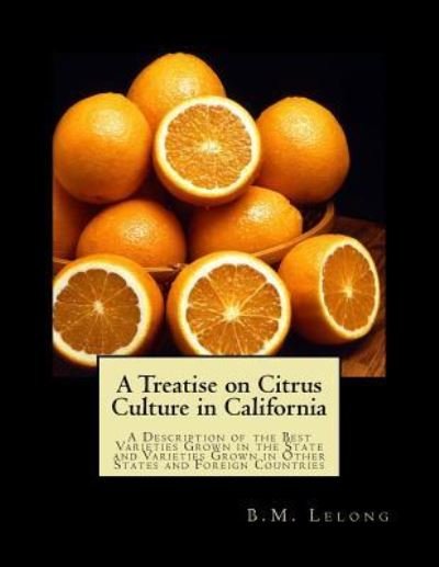 Cover for B M Lelong · A Treatise on Citrus Culture in California (Paperback Book) (2018)