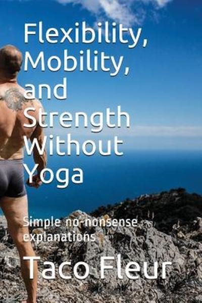 Cover for Taco Fleur · Flexibility, Mobility, and Strength Without Yoga (Taschenbuch) (2018)