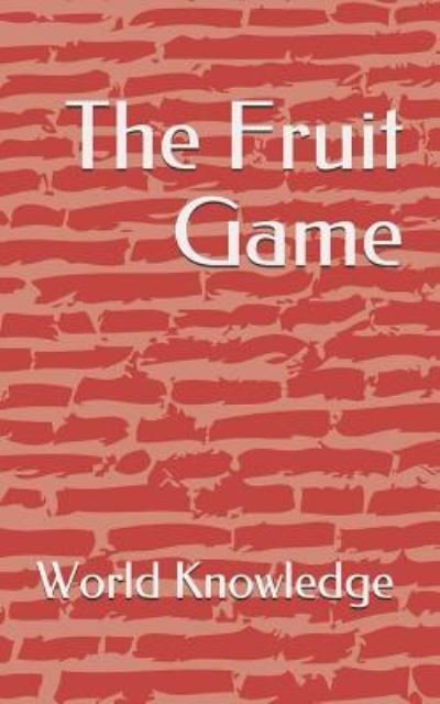 Cover for Knowledge World Knowledge · The Fruit Game (Taschenbuch) (2018)