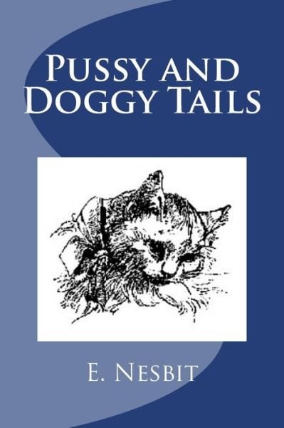 Cover for E. Nesbit · Pussy and Doggy Tails (Pocketbok) (2018)