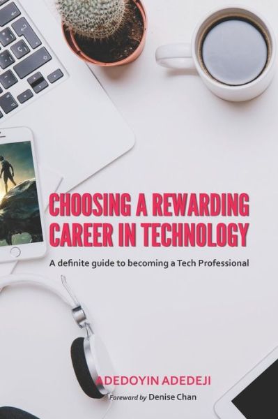 Cover for Adedoyin Adedeji · Choosing a Rewarding Career in Technology (Paperback Book) (2018)