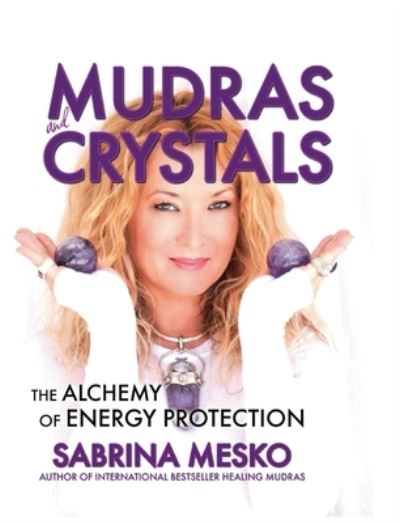 Cover for Sabrina Mesko · MUDRAS and CRYSTALS (Hardcover Book) (2021)