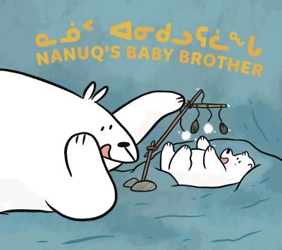 Cover for Nadia Sammurtok · Nanuq's Baby Brother: Bilingual Inuktitut and English Edition - Arvaaq Junior|Tuktu and Friends (Taschenbuch) [Bilingual Inuktitut and English edition] (2021)