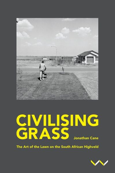 Cover for Jonathan Cane · Civilising Grass (Hardcover Book) (2019)