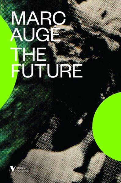 Cover for Marc Auge · The Future - Verso Futures (Hardcover Book) (2015)