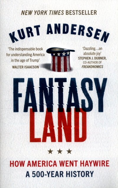 Cover for Kurt Andersen · Fantasyland: How America Went Haywire: A 500-Year History (Paperback Book) (2018)
