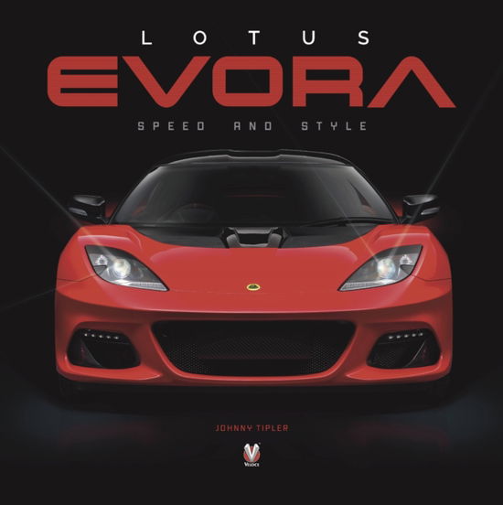 Cover for Johnny Tipler · Lotus Evora: Speed and Style (Hardcover Book) (2023)