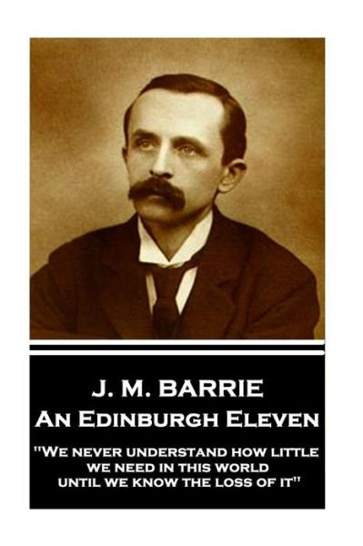 Cover for J.M. Barrie · J.M. Barrie - An Edinburgh Eleven (Paperback Book) (2017)