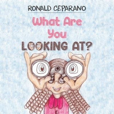 Ronald Ceparano · What Are You Looking At? (Taschenbuch) (2024)
