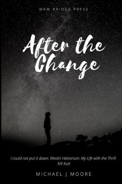 Cover for Michael J Moore · After the Change (Paperback Book) (2019)