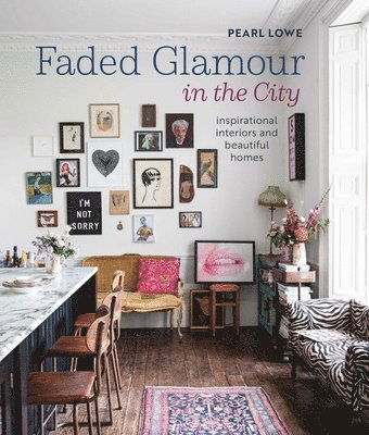 Cover for Pearl Lowe · Faded Glamour in the City: Inspirational Interiors and Beautiful Homes (Hardcover Book) (2025)