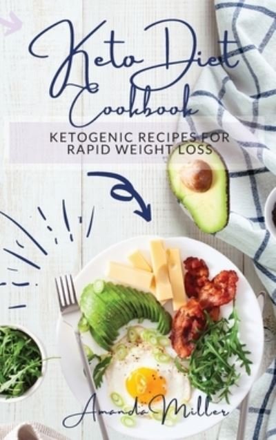 Cover for Amanda Miller · Keto Diet Cookbook (Hardcover Book) (2021)